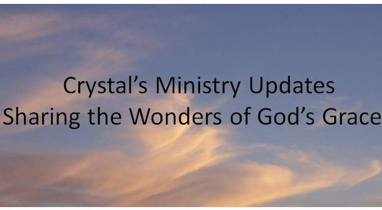 Crystal's Ministry Updates