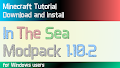 HOW TO INSTALL<br>In The Sea Modpack [<b>1.10.2</b>]<br>▽