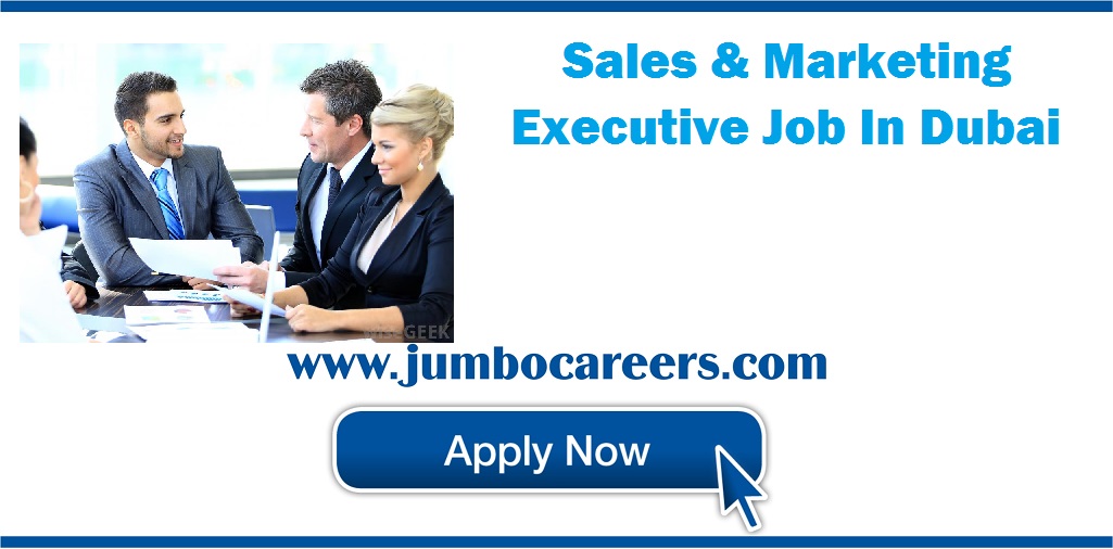 Sales and Marketing Executive Job Openings in Dubai