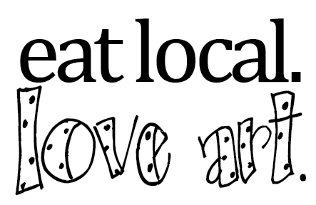 Eat Local. Love Art.