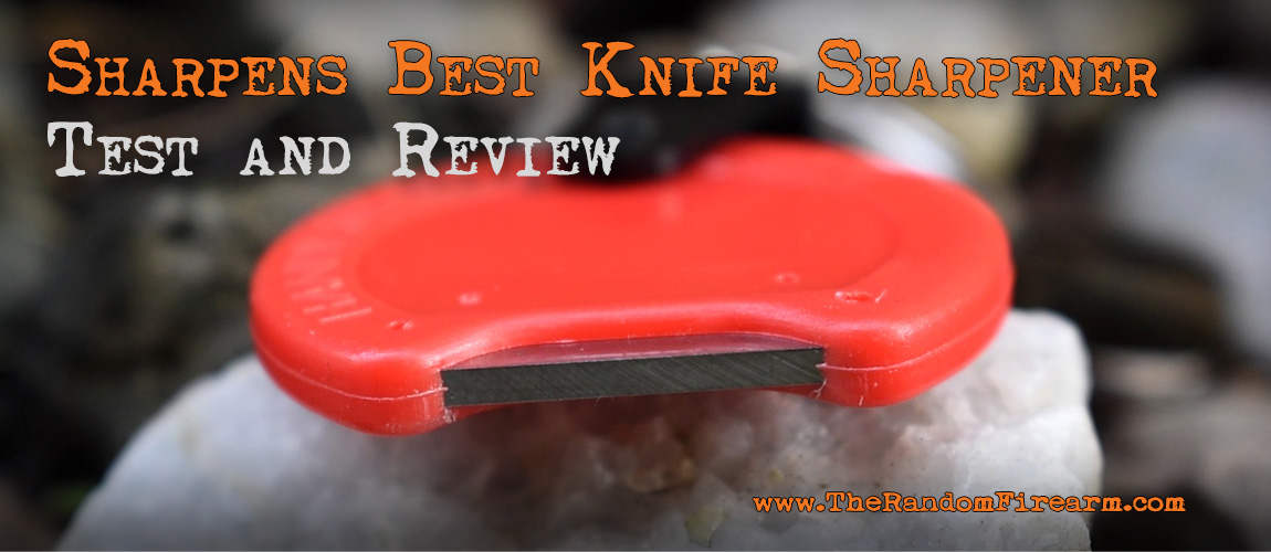 The Random Firearm: Sharpens Best Knife Sharpener Review