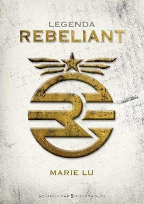Marie Lu "Legenda. Rebeliant"