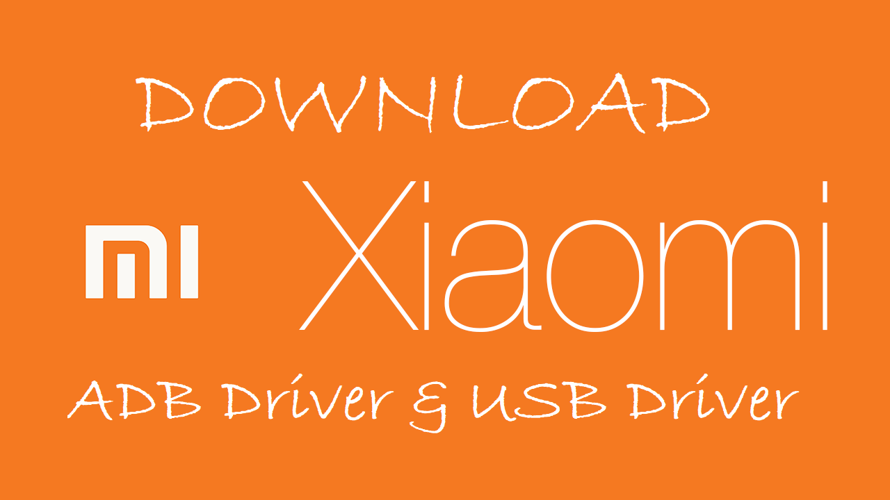 Download Xiaomi ADB &amp; USB Driver Lengkap Terbaru [Windows] - KKXID
