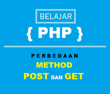 Lengkap! Inilah Perbedaan Post dan Get pada PHP