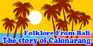 The Story of Calonarang