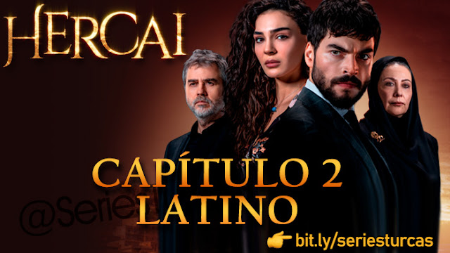 Hercai - Capítulo 2 Latino ~ Más Series Turcas