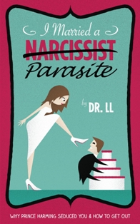 I Married a [Narcissist] Parasite - Dr. LL