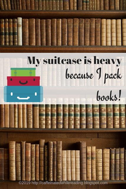 My suitcase is heavy because I pack books