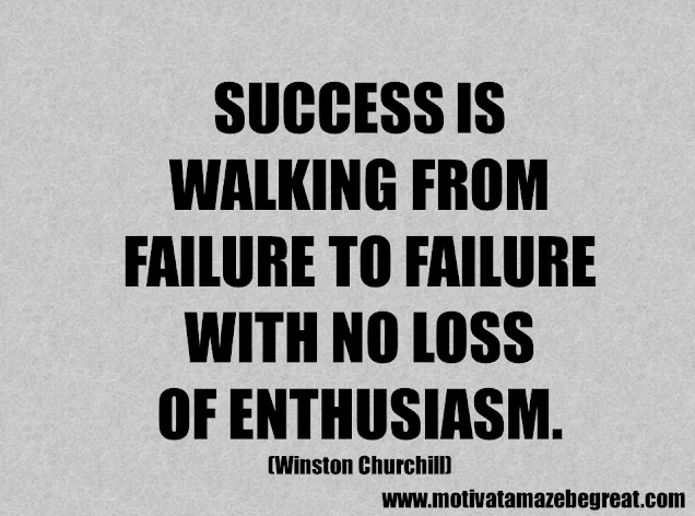Success Quotes And Sayings: "Success is walking from failure to failure with no loss of enthusiasm." - Winston Churchill