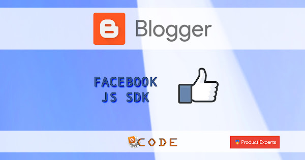 Blogger - Ajouter le script JS SDK de Facebook