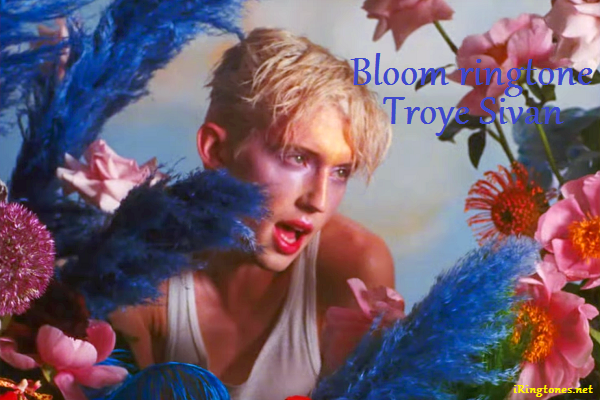 troye-sivan-bloom-ringtone-download-free-for-android-ios