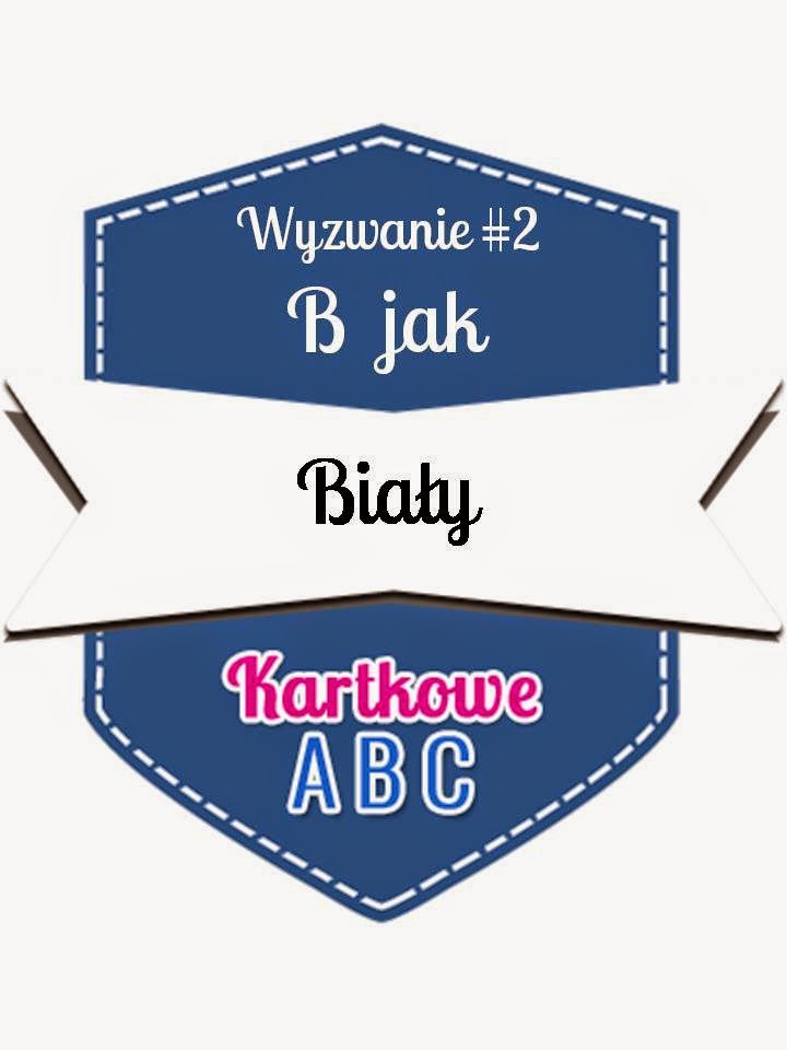 http://kartkoweabc.blogspot.com/2015/01/wyzwanie-2-b-jak-biay.html