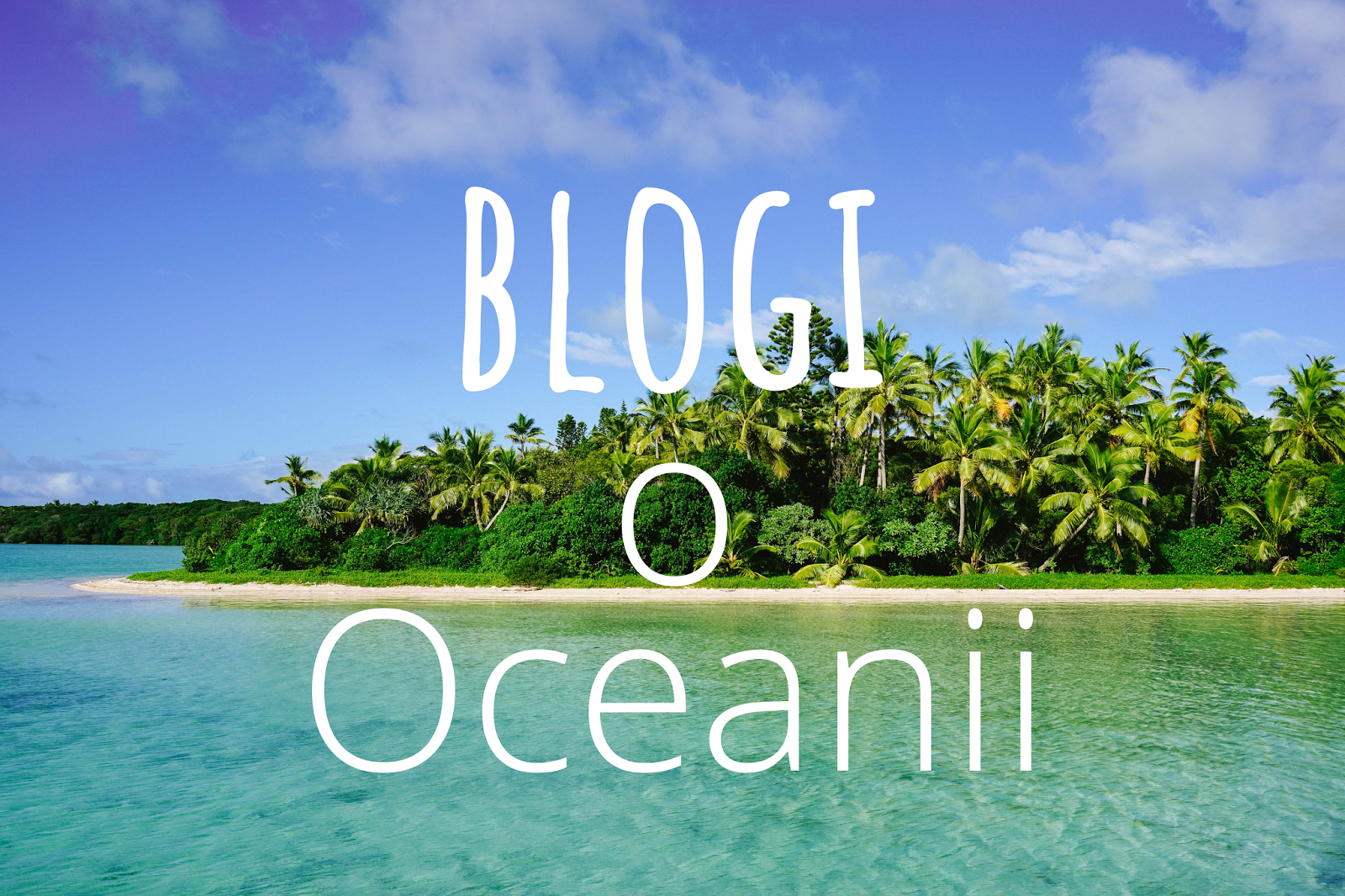 Pacyfik | Podróże | Melanezja | Polinezja | Mikronezja