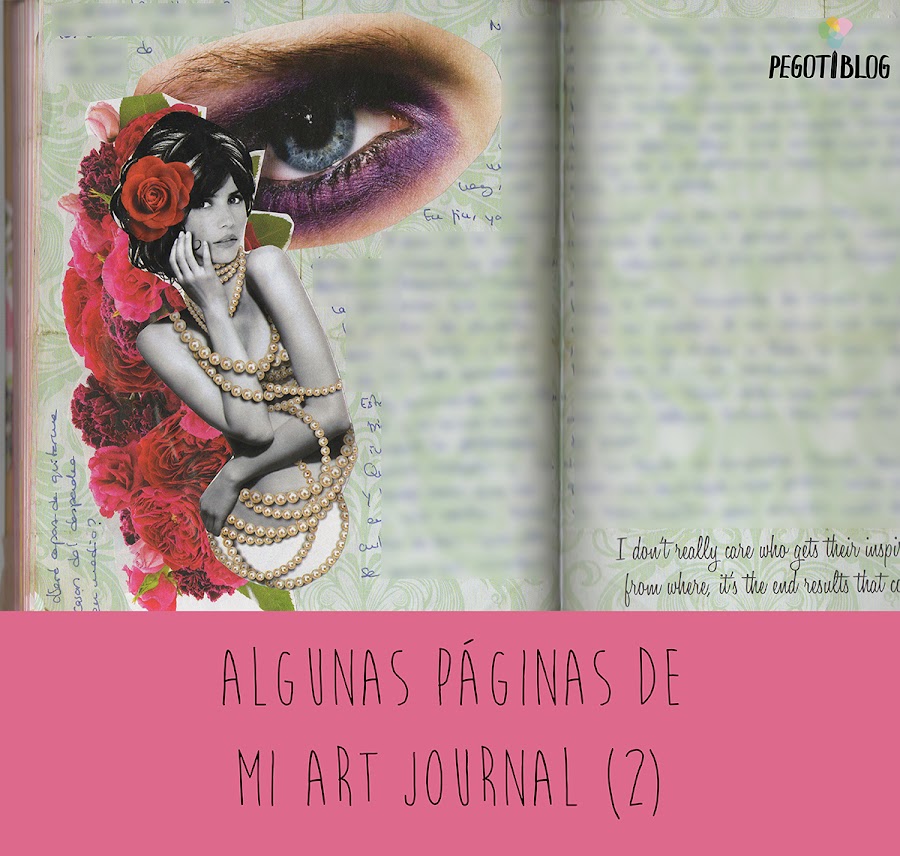 Páginas de mis art journals - collages, diario, journaling - El Pegotiblog