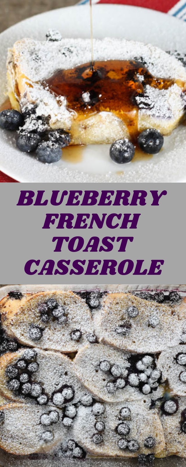 BLUEBERRY FRENCH TOAST CASSEROLE