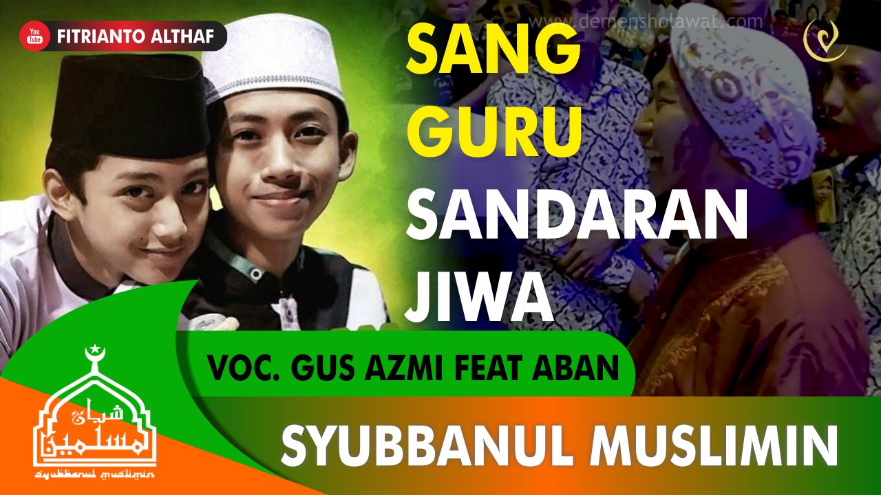 Download Mp3 Sang Guru Sandaran Jiwa Syubbanul Muslimin