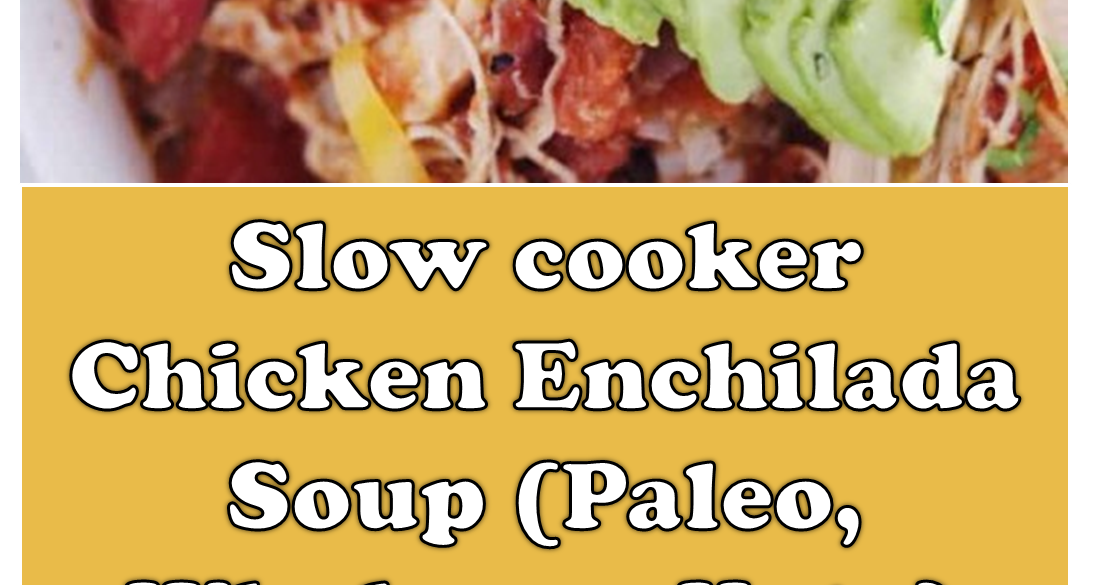 788 Reviews: #Best #Recipe >>> Slow cooker #Chicken Enchilada Soup ...