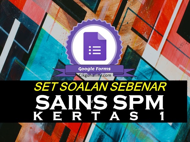 Google Form : Soalan Sains SPM Sebenar Kertas 1 [2017 - 2003] 