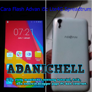 Cara Flash Advan i5c Lte/4G Spreadtrum