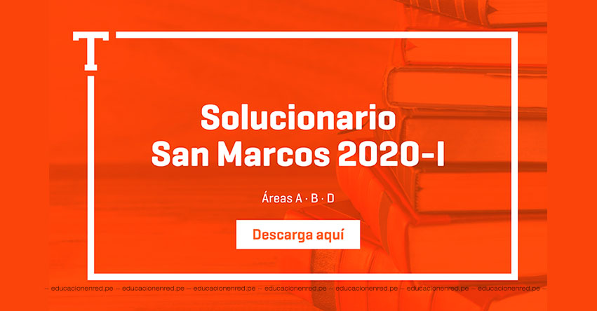UNMSM: Solucionario Examen SAN MARCOS 2020-1 (Sábado 14 Septiembre 2019) Respuestas Admisión Áreas A-B-D Universidad Nacional Mayor de San Marcos - www.unmsm.edu.pe UNMSM: Solucionario Examen SAN MARCOS 2020-1 (Sábado 14 Septiembre 2019) Respuestas Admisión Áreas A-B-D Universidad Nacional Mayor de San Marcos - www.unmsm.edu.pe