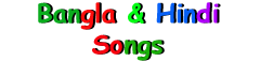 Bangla &  Hindi Songs