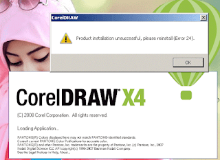 Pada saat membuka Corel akan muncul pesan  Cara Mengatasi CorelDRAW X4 Error Tidak Bisa Dibuka Product Installation Unsuccessful (Error 24)