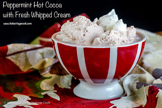 Featured Recipe | Steaming Hot Peppermint Cocoa with Fresh Whipped Cream from The Heritage Cook #peppermint #recipe #SecretRecipeClub #hotcocoa