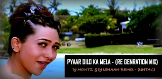 PYAAR DILO KA MELA - (RE GENRATION MIX) - DJ MONTZ & DJ ISHAAN REMIX - (UNTAG)