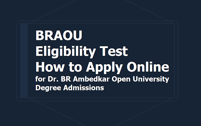 BRAOU Second time Eligibility Test 2019, How to Apply Online till July 25th BRAOU Second time Eligibility Test 2019, How to Apply Online till July 25th