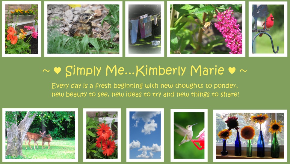           ~ ♥ Simply Me .... Kimberly Marie ♥ ~