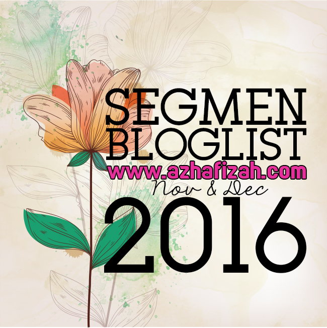 Segmen Bloglist Azhafizah.com Nov & Dec 2016