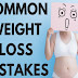 Weight Loss? Don’t Do These Mistakes