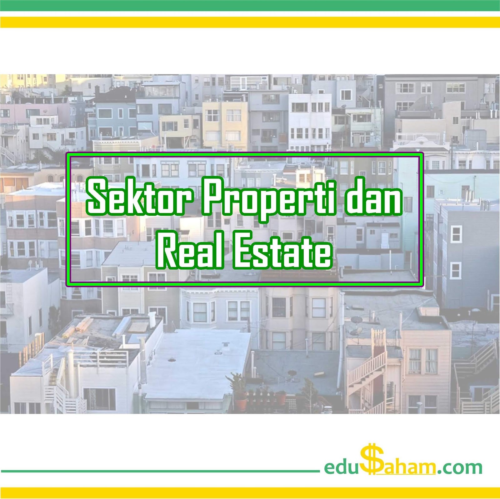 Perusahaan Subsektor Properti Dan Real Estate Yang Terdaftar Di Bei 2019 Edusaham