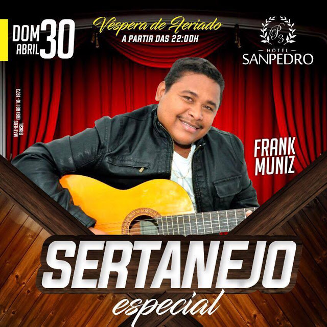 Hoje, véspera de feriado tem sertanejo especial no Hotel SANPEDRO em Pedreiras com o cantor