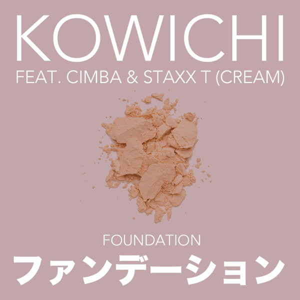 KOWICHI – ファンデーション (feat. CIMBA & Staxx T) (2016.08.30/MP3/RAR)