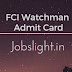 FCI Watchman Admit Card 2017 – Food Corporation of India Hall Ticket