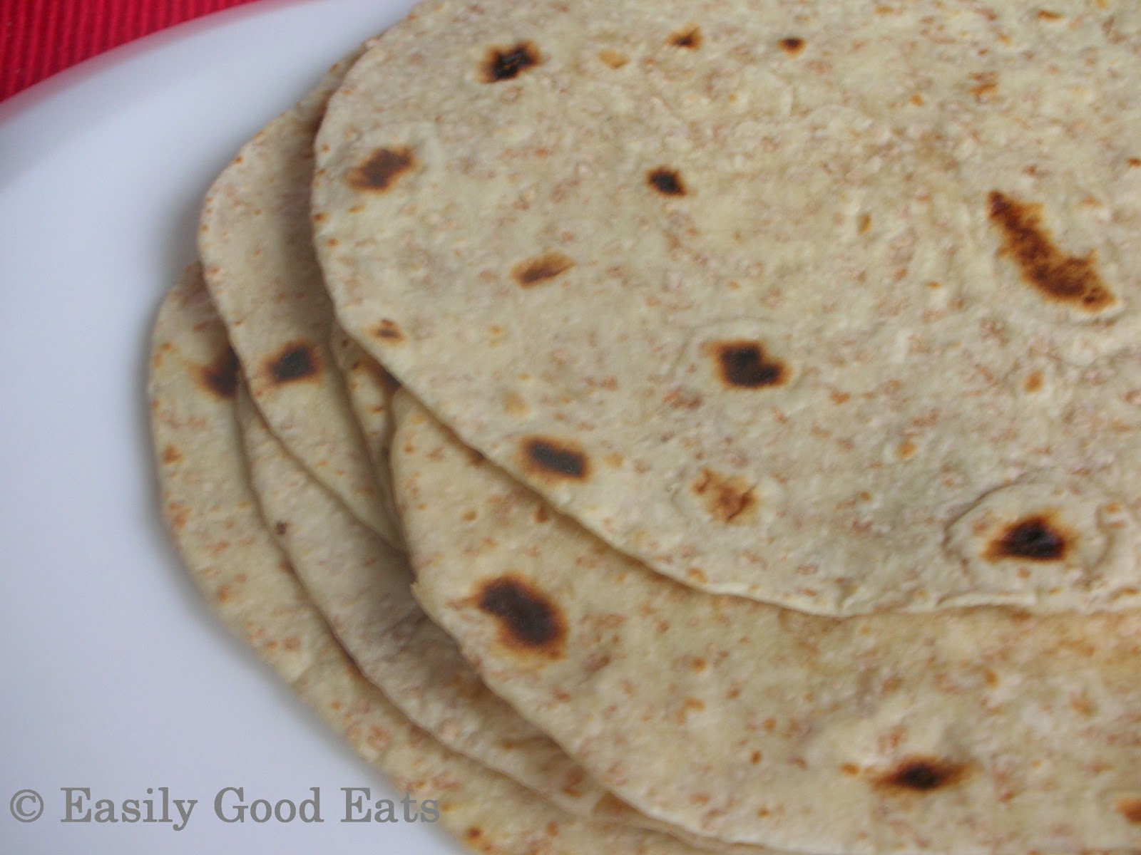 Easily Good Eats Homemade Wholewheat Tortilla Recipe