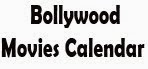 Bollywood Movie Calendar , Upcoming Bollywood Movies, List of Bollywood Movies, Hindi Film Date