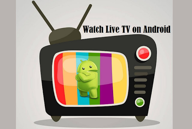 Android Apps to Watch Live TV for Free Android Apps to Watch Live TV for Free