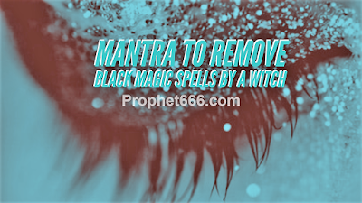 Occult Spell  to Remove Black Magic By a Witch