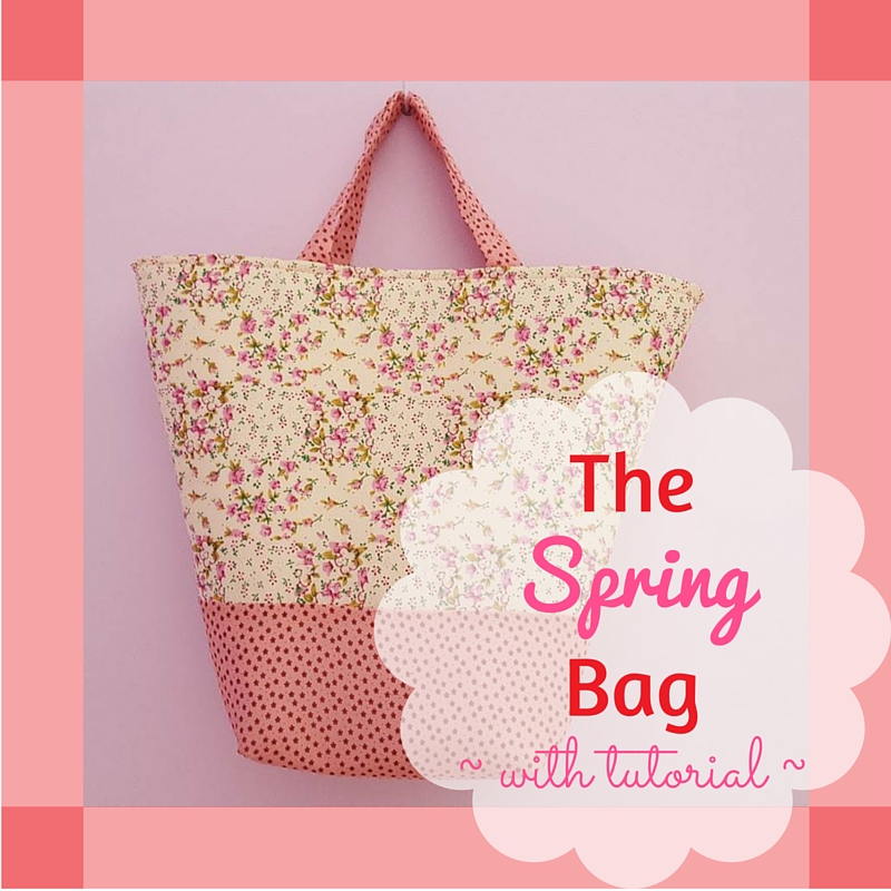 The Spring Bag - with tutorial |Keeping it Real
