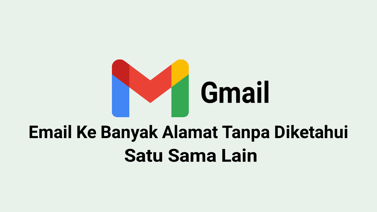 Mengirim Email ke Banyak Penerima Tanpa Diketahui Satu Sama Lain