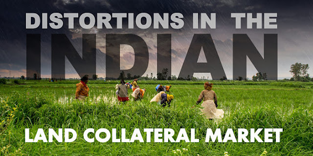 THINK TANK | Distortions in the Indian Land Collateral Market