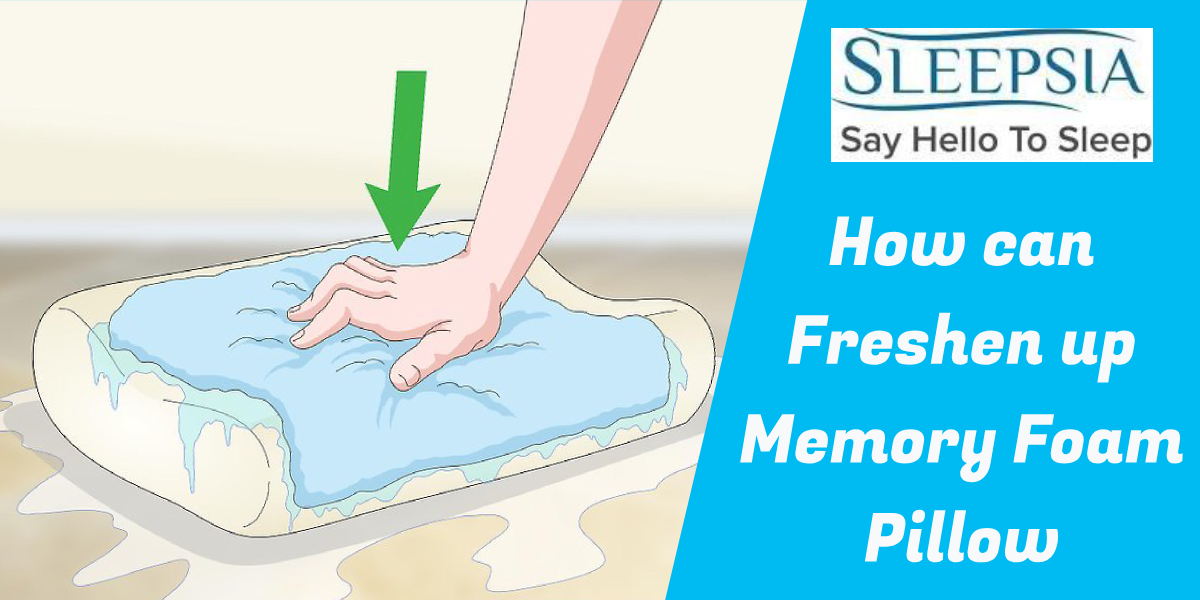 How Can Freshen up Memory Foam Pillow? Sleepsia Memory Foam Pillow