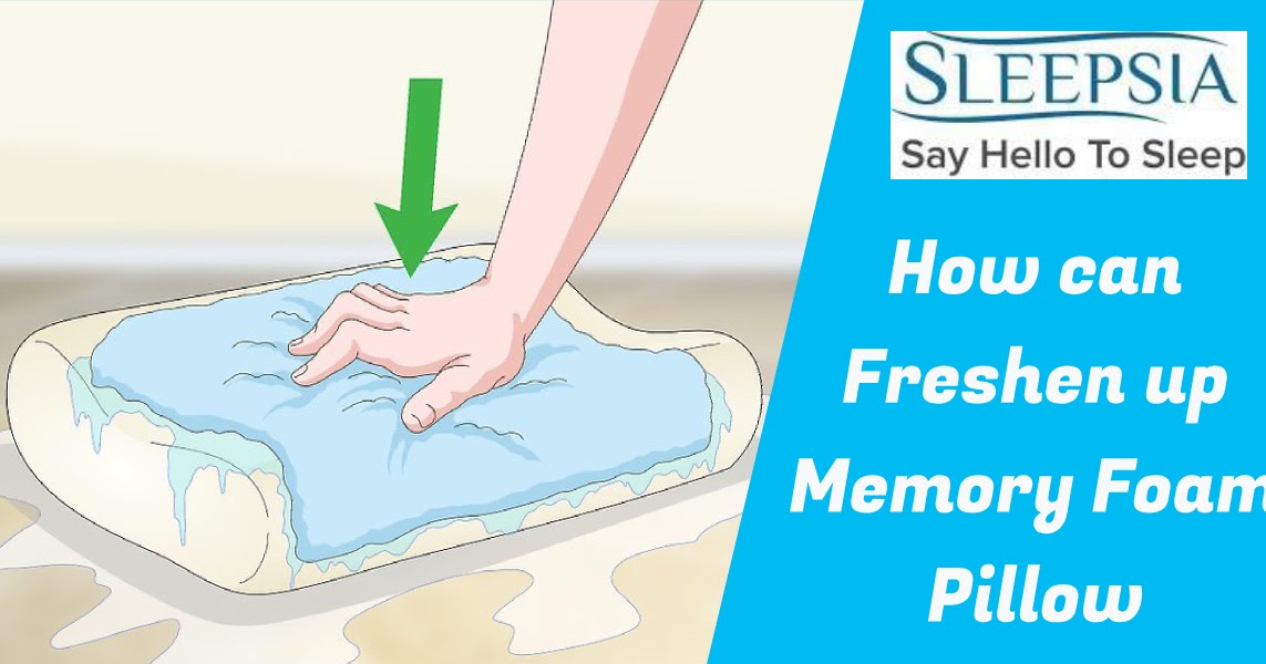 How Can Freshen up Memory Foam Pillow? Sleepsia Memory Foam Pillow