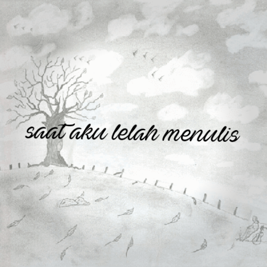 Di Saat Aku Lelah Menulis Alif Kiky S Blog