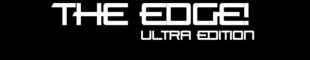 The Edge! Ultra Edition