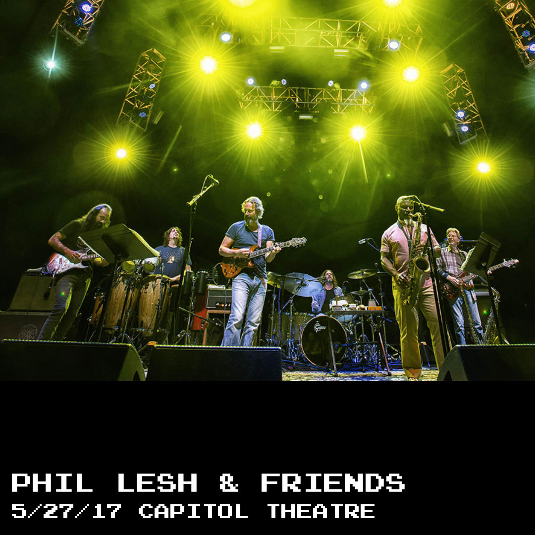 The Curtain With Phil Lesh & Friends 20170527 The Capitol Theatre