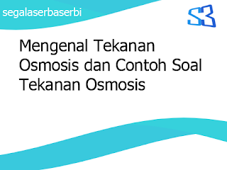 Mengenal Tekanan Osmosis Dan Contoh Soal Tekanan Osmosis