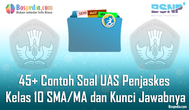 Lengkap 45 Contoh Soal Uas Penjaskes Kelas 10 Sma Ma Dan Kunci Jawabnya Terbaru Bospedia